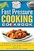 Fast Pressure Cooking Cookbook by Bryan Johnson