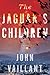 The Jaguar's Children by John Vaillant
