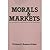 Morals and Markets: The Development of Life Insurance in the United States