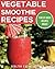 Vegetable Smoothie Recipes ...