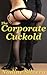 The Corporate Cuckold