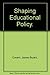Shaping Educational Policy