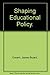 Shaping Educational Policy