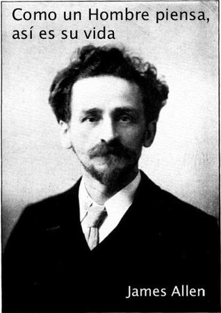 Como el Hombre Piensa, así es su vida (Spanish Edition)