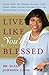 Live Like You're Blessed: S...