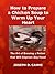 How to Prepare A Chicken Soup that Will Warm Up Your Heart (Health Series Book 3)