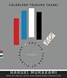 Colorless Tsukuru Tazaki and His Years of Pilgrimage by Haruki Murakami