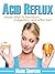 Acid Reflux: Simple Relief ...