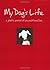 My Dog's Life: A Photo Journal of Unconditional Love