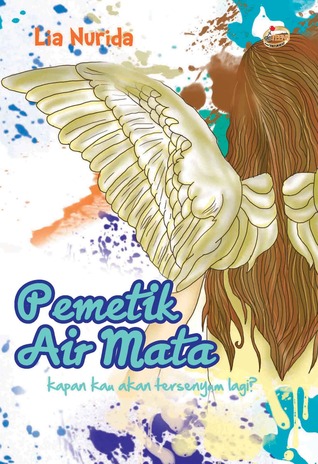 Pemetik Air Mata: Kapan Kau Akan Tersenyum Lagi?