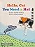 Hello, Cat You Need a Hat (A Read-it-Yourself Book)