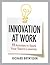 Innovation at Work: 55 Activities to Spark Your Team's Creativity
