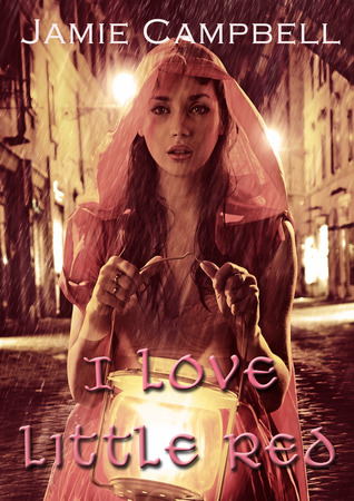 I Love Little Red (Fairy Tales Retold, #5)