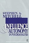 Influences & Autonomy in Psychoanalysis (Relational Perspectives Book Series) Influences & Autonomy in Psychoanalysis (Relational Perspectives Book Series)