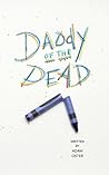 Daddy of the Dead by Adam Oster