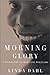 Morning Glory: A Biography ...