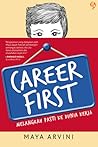 Career First by Maya Arvini