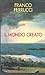 Il mondo creato by Franco Ferrucci