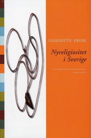 Nyreligiositet i Sverige: Ett religionsvetenskapligt perspektiv (Swedish Edition)
