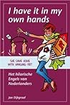 I have it in my own hands: het hilarische Engels van Nederlanders I have it in my own hands: het hilarische Engels van Nederlanders