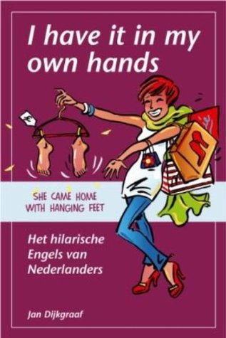 I have it in my own hands: het hilarische Engels van Nederlanders