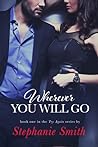 Wherever You Will Go by Stephanie          Smith