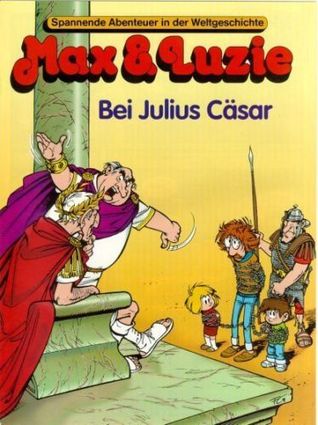 Bei Julius Cäsar (Max & Luzie #50)