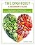 The Dash Diet: Tips, Recipes, 7-Day Meal Plan to Lower Blood Pressure, and Getting Healthy