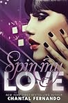 Spin My Love by Chantal Fernando