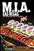 M.I.A. Las Vegas (An Alexan...