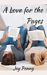 A Love for the Pages by Joy Penny A Love for the Pages by Joy Penny