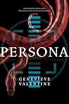 Persona by Genevieve Valentine Persona by Genevieve Valentine