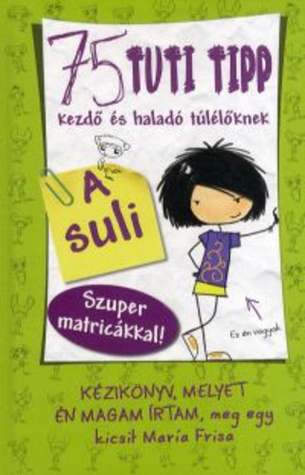 75 tuti tipp kezdő és haladó túlélőknek – A suli