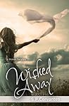 Wished Away (A Broken Fairy Tale, #2)