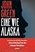 Eine wie Alaska by John Green Eine wie Alaska by John Green
