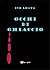 Occhi di Ghiaccio by Ivo Roata Occhi di Ghiaccio by Ivo Roata