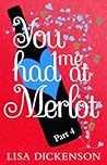 You Had Me at Merlot by Lisa Dickenson