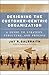 Designing the Customer-Centric Organization: A Guide to Strategy, Structure, and Process