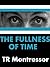 The Fullness of Time