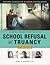 Evidence-Based Practices for School Refusal and Truancy by Mary Wimmer