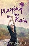 Playing in the Rain by Jane Harvey-Berrick Playing in the Rain by Jane Harvey-Berrick