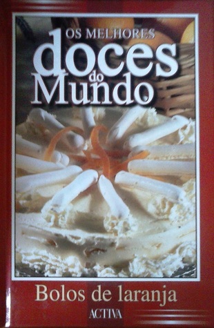 Os melhores doces do mundo - Bolos de laranja (Hardcover)