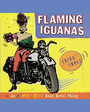 Flaming Iguanas: An Illustrated All-Girl Road Novel Thing (Paperback)