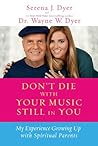 Book cover for Don't Die with Your Music Still in You: My Experience Growing Up with Spiritual Parents