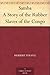 Samba: A Story of the Rubber Slaves of the Congo