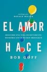 El amor hace: Des...