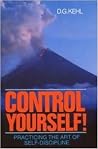 Control Yourself!: Practicing the Art of Self-Discipline Control Yourself!: Practicing the Art of Self-Discipline