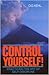 Control Yourself!: Practicing the Art of Self-Discipline