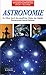 Astronomie: Ein Führer durch die unendliche Weiten des Weltalls