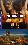 Ardemment vôtre by Cynthia Eden